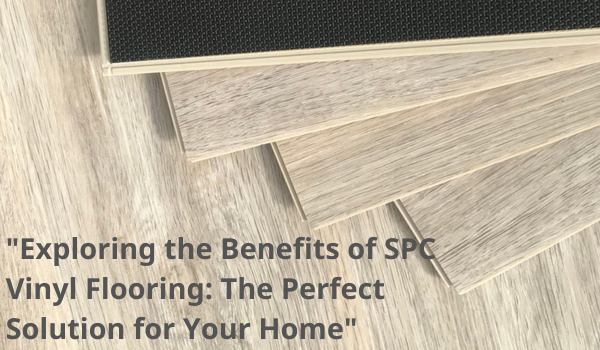 Изучение преимуществ винилового пола SPC: идеальное решение для вашего дома